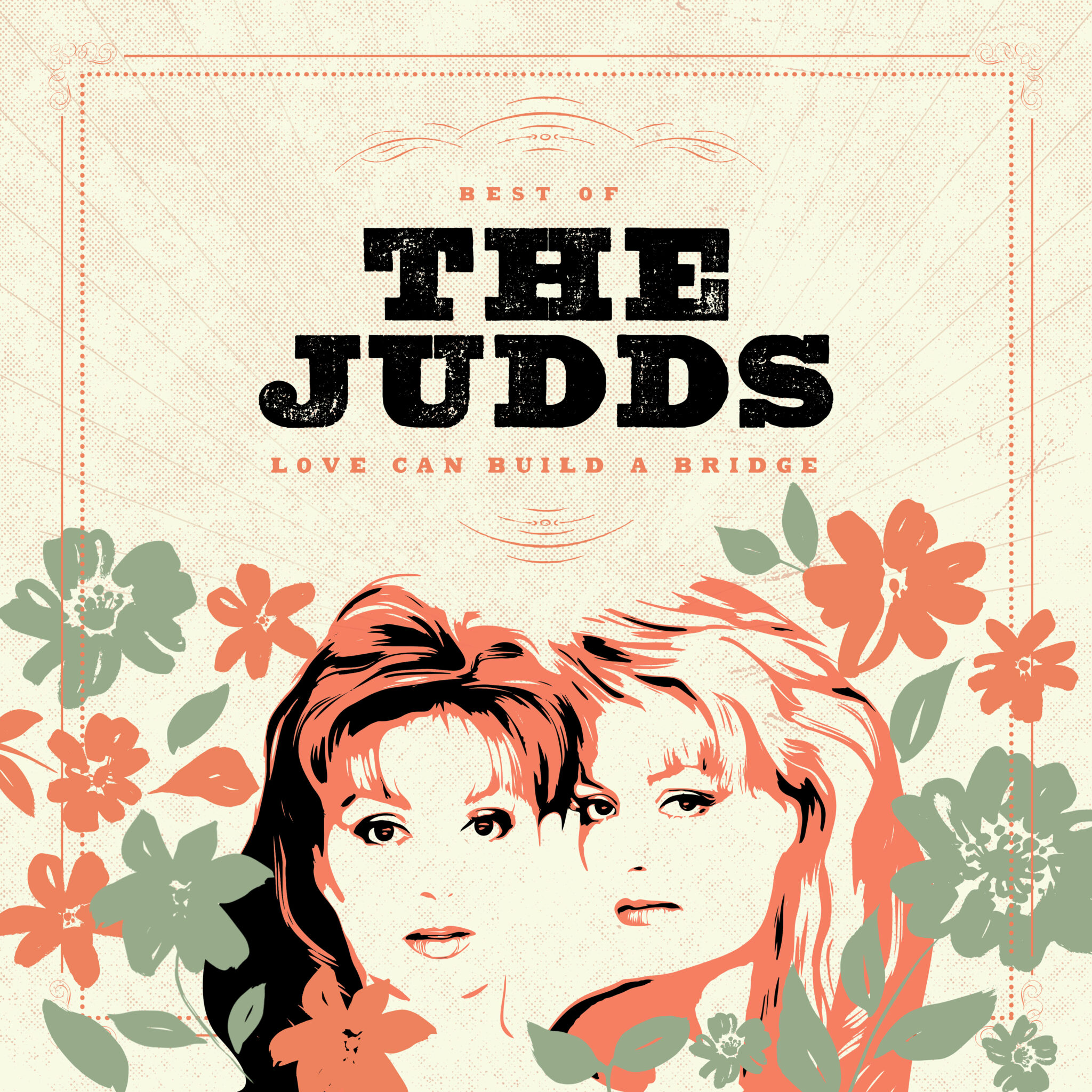 The Judds Gets A New Best Of Set With Love Can Build A Bridge Best Of