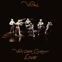 Van der Graff First Live Set -Vital – To Get Remastered Reissue