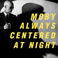 Moby To Release New Album – Always Centered At Night