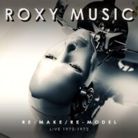 Roxy Music Gets Collected Live Set: Re-Make/Re-Model – Live 1972-1973