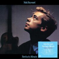 Nick Heyward Debut – North Of A Miracle – To Get Remastered And Expanded Reissue