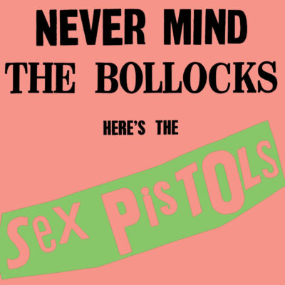 Sex Pistols Classic, Never Mind The Bollocks, Gets Limited Edition Vinyl Reissue