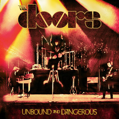 The Doors To Release Live Set – Unbound And Dangerous